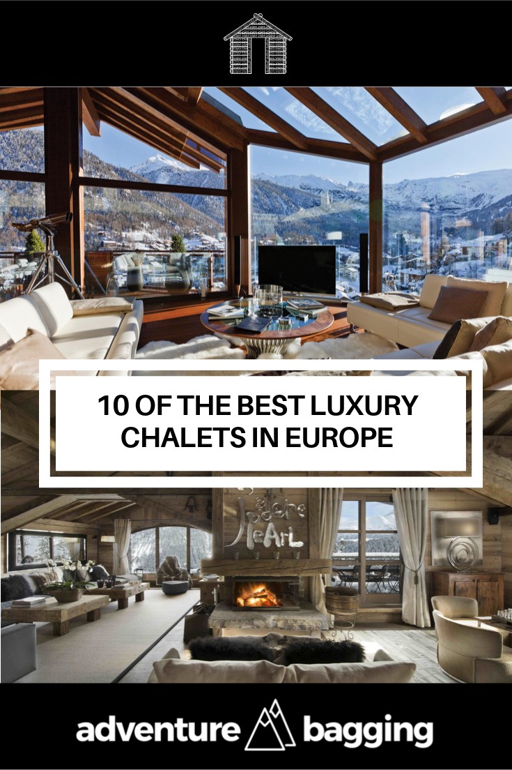 The Top 10 Best Luxury Chalets In Europe